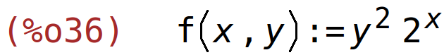 (%o36)	f(x,y):=y^2*2^x